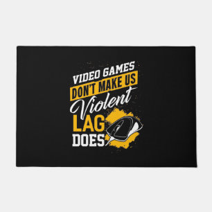 Video Games Do Not Make Gamer Lag Does Doormat