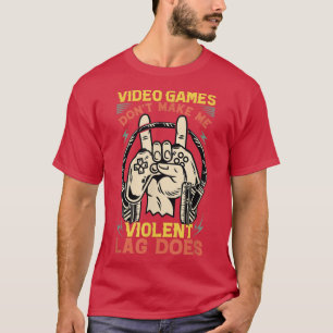 Video Games Don't Make Me Violent Lag Does Sarcast T-Shirt