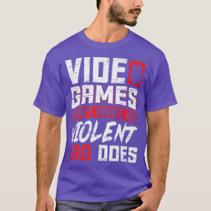 Video Games don't make us violent Lag does Gaming T-Shirt