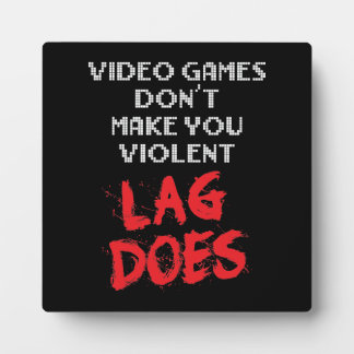 Video Games Don't Make You Violent, Lag Does Plaque