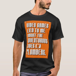 Video Games Lied to Me T-Shirt