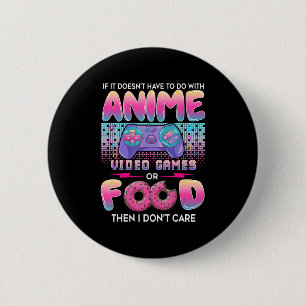 Video Games Or Food I Don't Care Anime Art For Tee 2 Inch Round Button