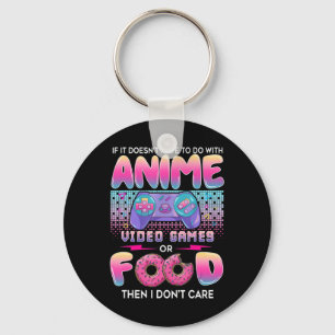 Video Games Or Food I Don't Care Anime Art For Tee Keychain