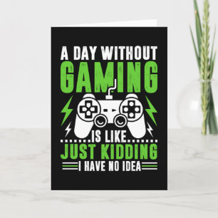 Video games quotes : A Day Without Gaming   Game Card