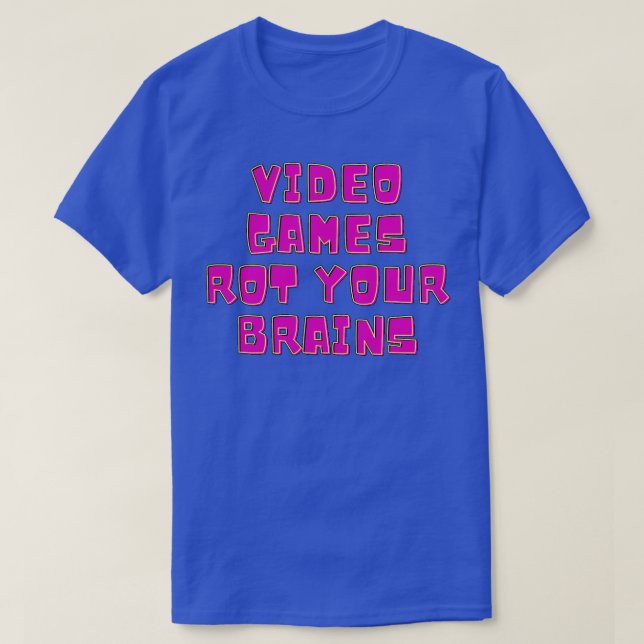 Video Games Rot Your Brains pink T-Shirt (Design Front)