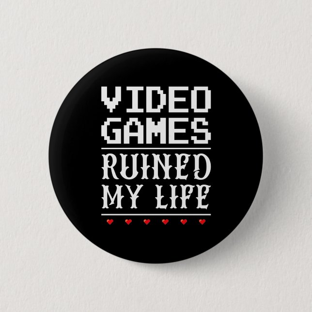 Video Games Ruined My Life 2 Inch Round Button (Front)