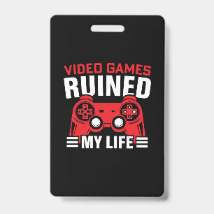 Video Games Ruined My Life Gamer Badge Style