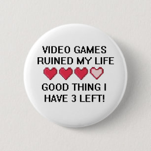 Video Games Ruined My Life Style 1 2 Inch Round Button