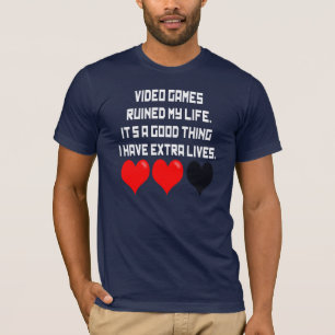 Video Games Ruined My Life T-Shirt
