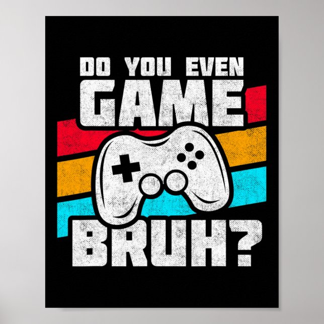 Video Games - Video Gamer Meme - Funny Video Game  Poster (Front)