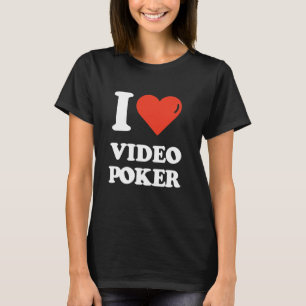 Video Poker Player Card Game Gambling Gambler Casi T-Shirt