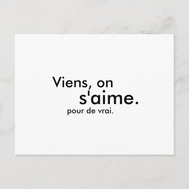 Viens, on s'aime. pour de vrai. postcard (Front)