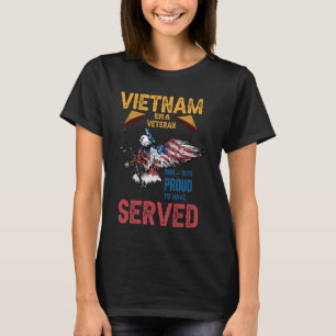 Vietnam Era Veteran Proud To Have Served T-Shirt