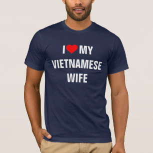 Vietnam - I Love My Vietnamese Wife T-Shirt