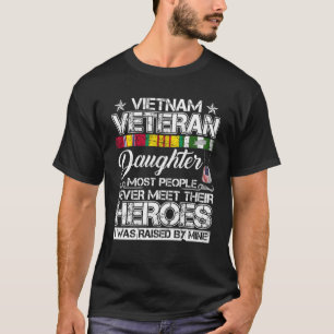 Vietnam Veteran Daughter Raised By My Hero T-Shirt