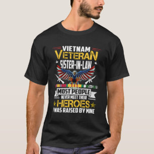 Vietnam Veteran Sister-In-Law Raised By My Hero -V T-Shirt