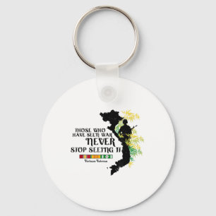 Vietnam Veteran Those Who Have Seen War Keychain