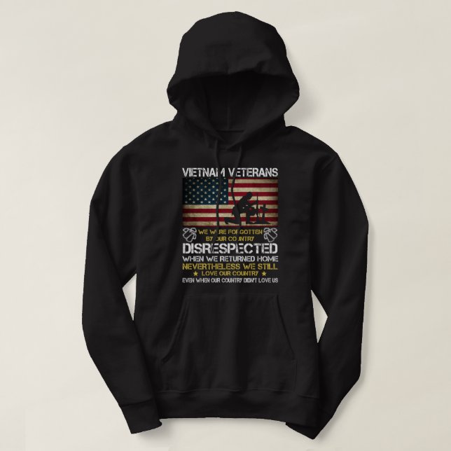 Vietnam Veterans We were Forgotten by Our Country  Hoodie (Design Front)