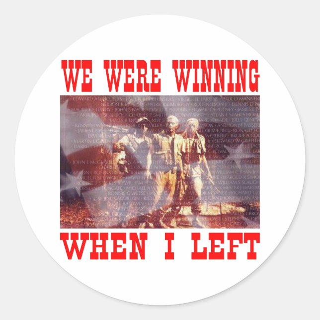 Vietnam We Were Winning When I Left Classic Round Sticker (Front)