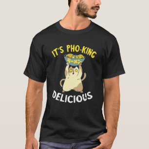 Vietnamese Food Pho Bowl It's Pho King Cat Pho Noo T-Shirt