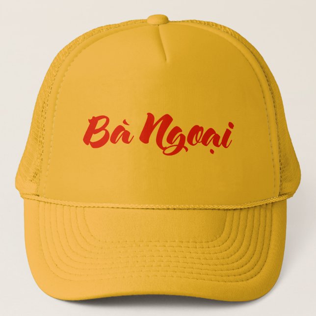 Vietnamese (Maternal) Grandmother - Bà Ngoại Trucker Hat (Front)