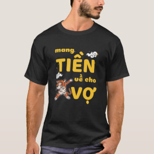 Vietnamese New Year 2022 Tiger Mang Tien Ve Cho Vo T-Shirt