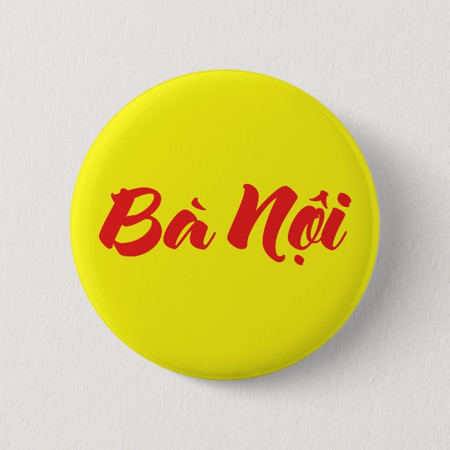 Vietnamese (Paternal) Grandmother - Bà Nội 2 Inch Round Button (Front)