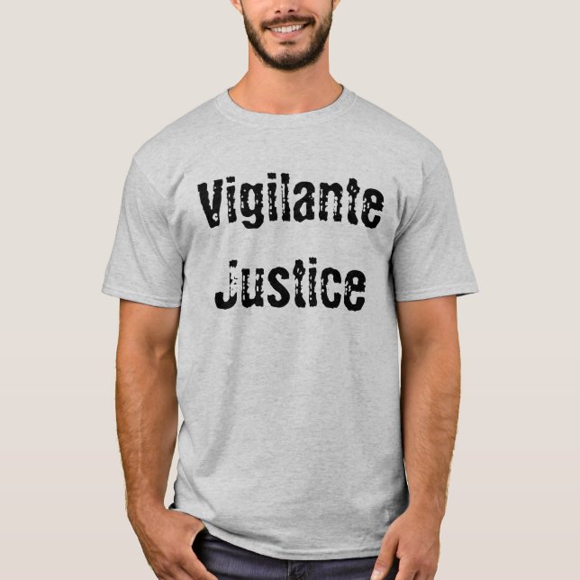 Vigilante Justice T-Shirt (Front)