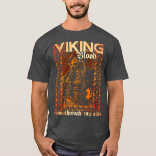 Viking Blood Runs Through My Veins 8 T-Shirt