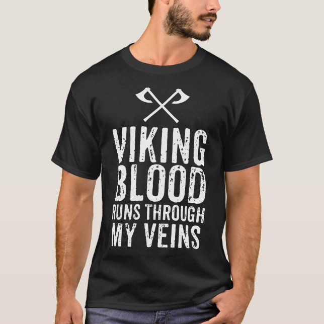 Viking Blood Runs Through My Veins  T-shirt (Front)