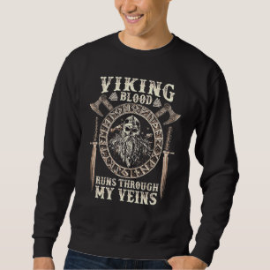 Viking Blood Runs Through My Veins Viking Skull Sweatshirt