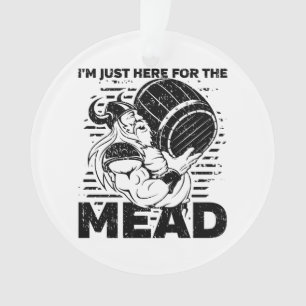 Viking I'm Just Here for the Mead Ornament