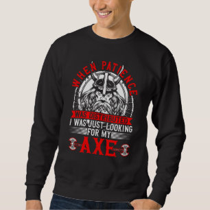 Viking & Patience Looking For Axe Norse Mythology Sweatshirt