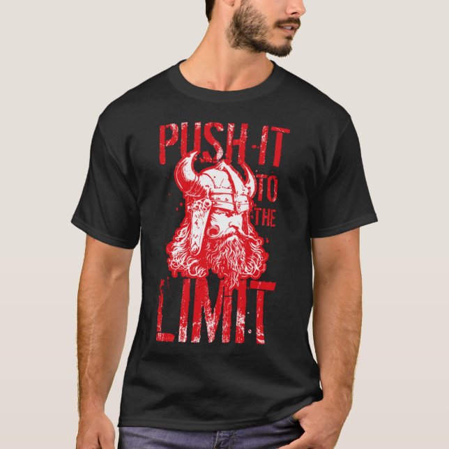 Viking Push It To The Limit Warrior Odin Valhalla  T-Shirt (Front)