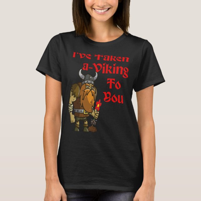 Viking Valentine for Norse Valkyrie Shieldmaiden H T-Shirt (Front)