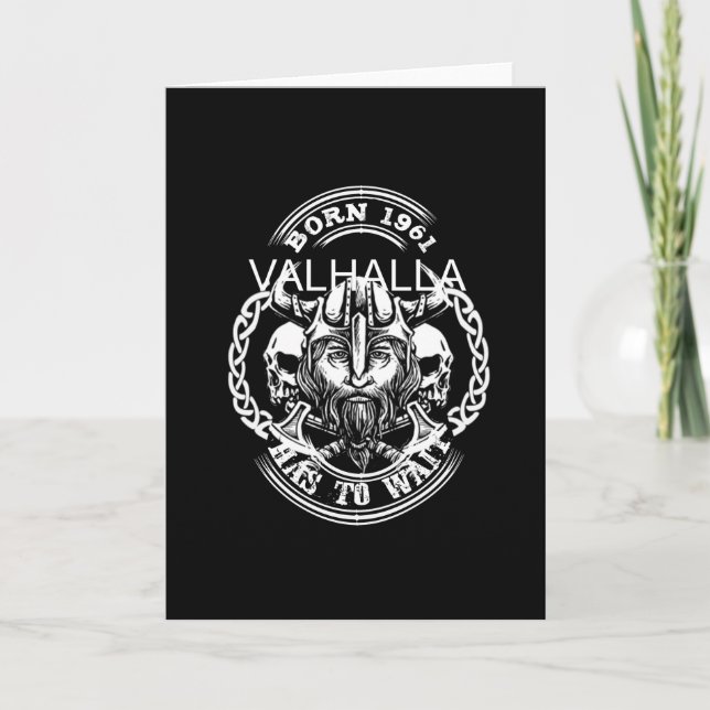 Viking Year Of Birth 61 "Valhalla has to Wait" Card (Front)