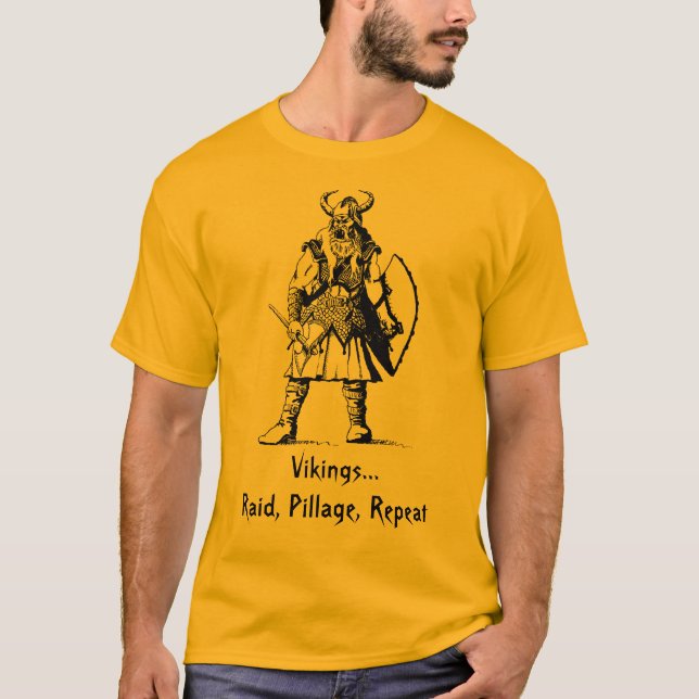 Vikings...Raid, Pillage, Repeat T-Shirt (Front)