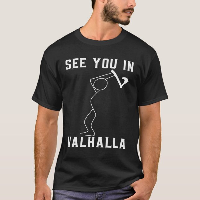 Vikings See You In Valhalla  Stick Figure Viking T-Shirt (Front)