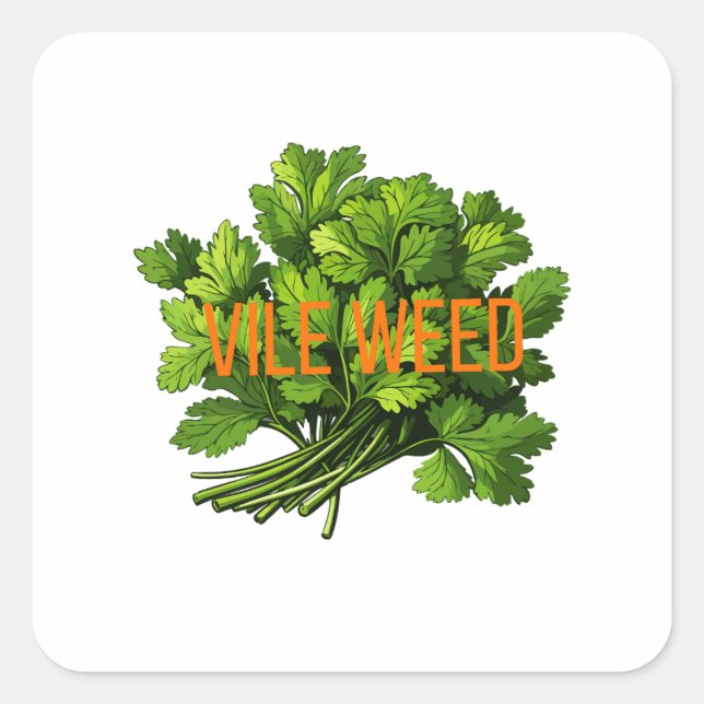 Vile Weed – Funny Anti-Cilantro  Square Sticker (Front)