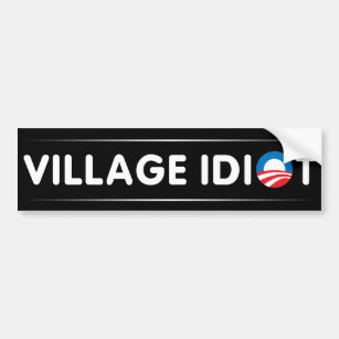 Village Idiot Bumper Sticker
