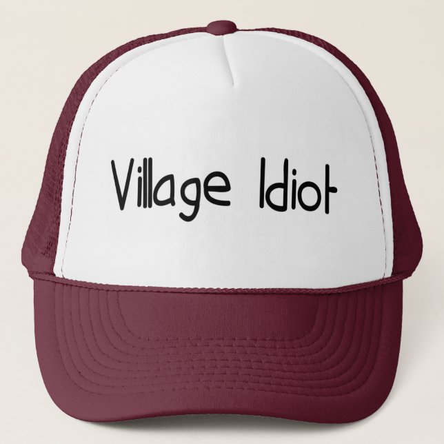 Village Idiot Trucker Hat (Front)