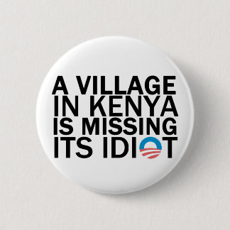Village in Kenya Is Missing Its Idiot 2 Inch Round Button