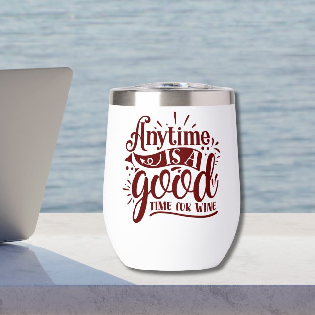 Vin sarcastique amusant dire bon temps pour le vin (Funny Sarcastic Wine Saying Wine Tumbler, Red White, Anytime is a good time for wine)