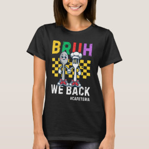 Vinatge Bruh We Back Cafeteria Squad Funny Back To T-Shirt