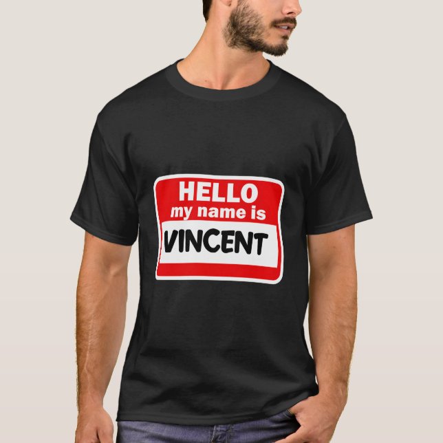 Vincent Hello Hi My Name Is Tshirt Name On Custom (Front)