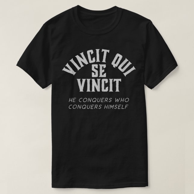 Vincit Qui Se Vincit He Conquers Who Conquers Hims T-Shirt (Design Front)