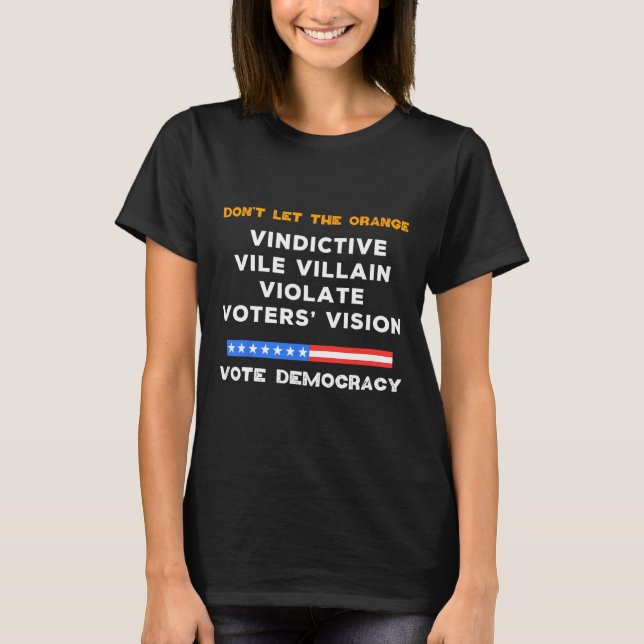 Vindictive Vile Villain Violate Vote Vision Kamala T-Shirt (Front)