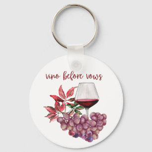 Vino Before Vows Bachelorette Design   Wine  Keychain