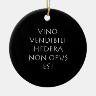 Vino vendibili hedera non opus est ceramic ornament