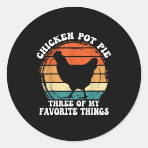 Vintag Chicken T E Three Of My Favorite Things Classic Round Sticker